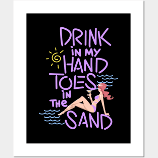 Drink In My Hand Toes In The Sand Posters and Art